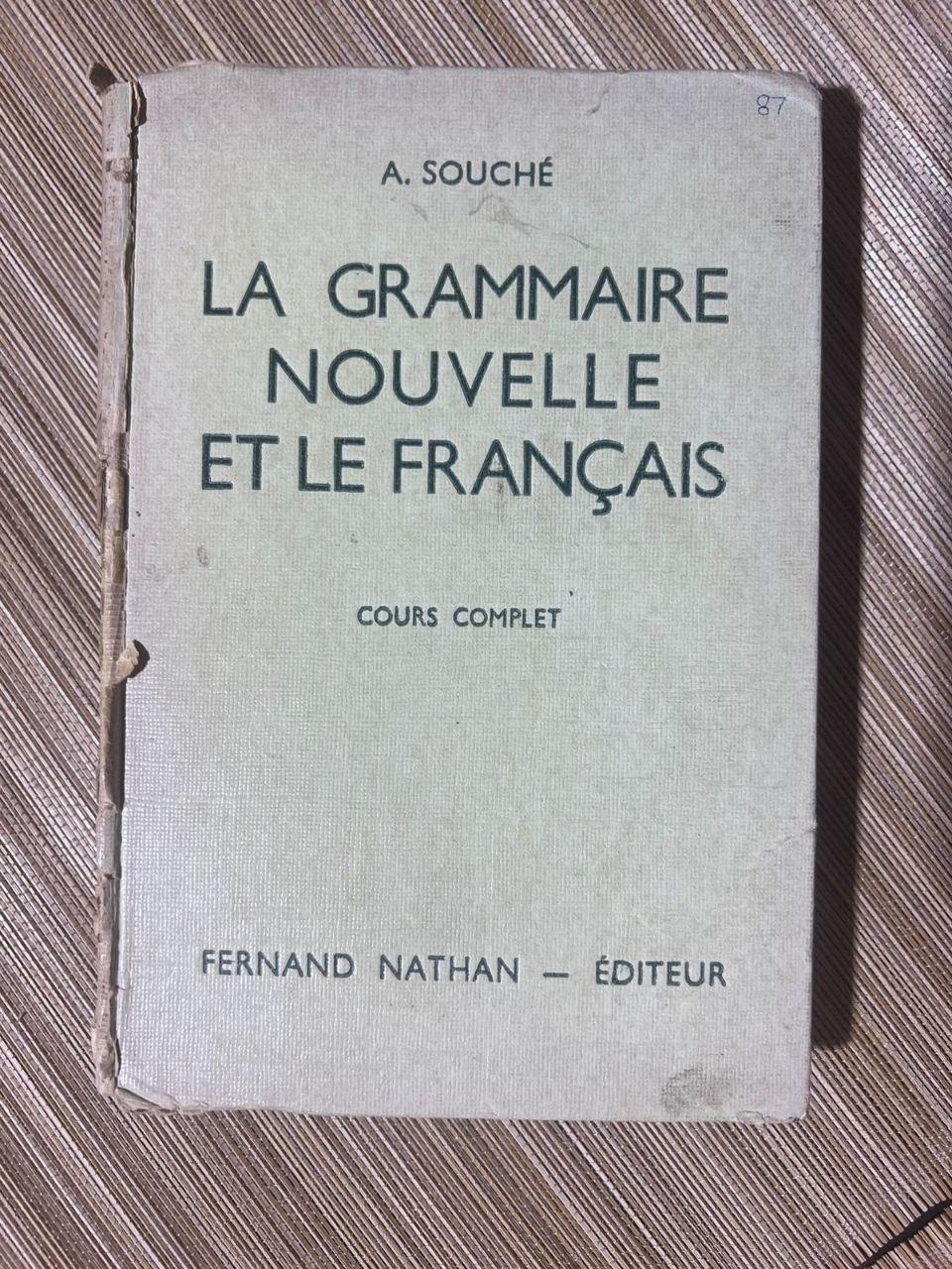 La Grammaire Nouvelle et le Français: Cours Complet